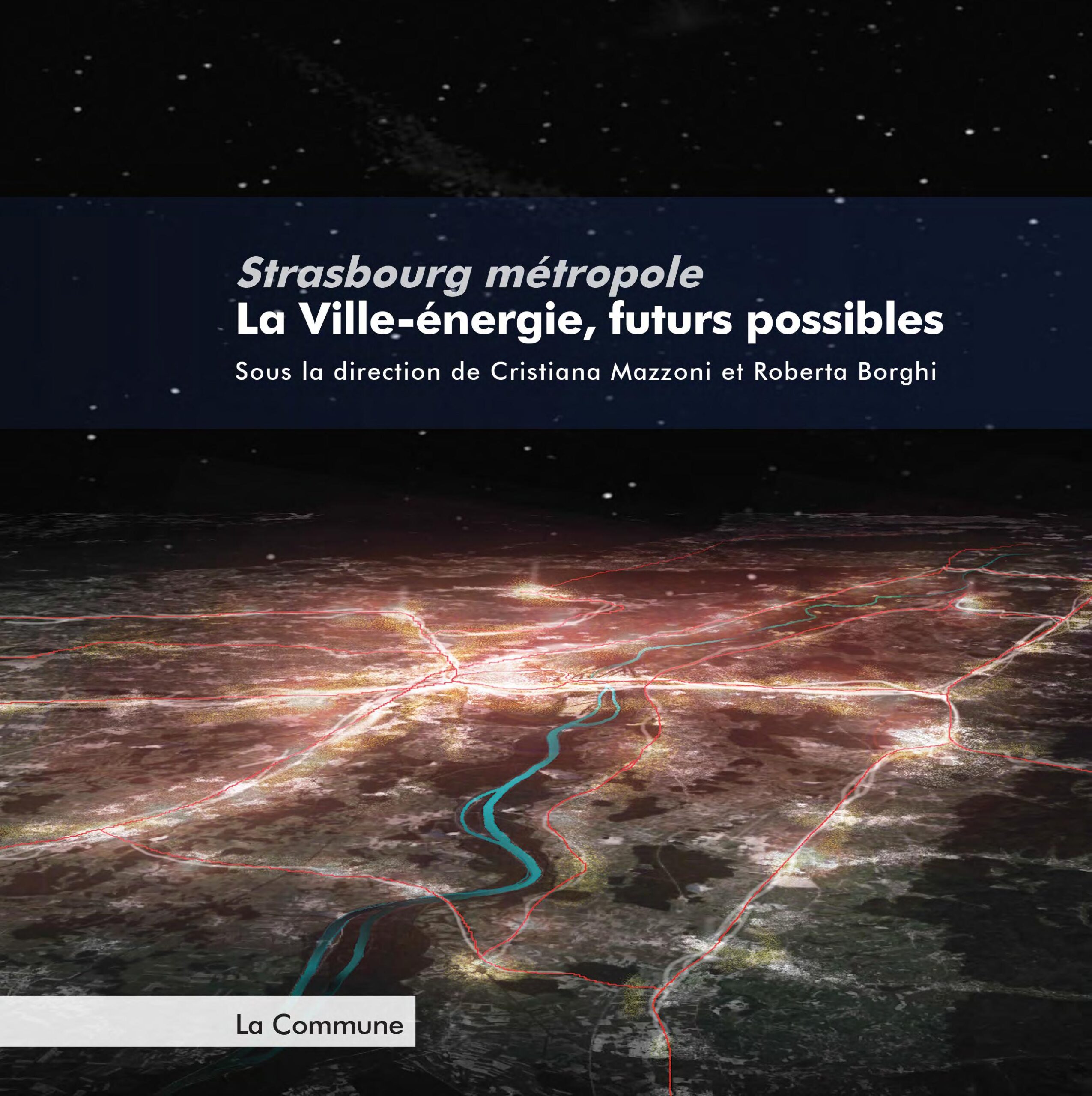 Strasbourg métropole. La Ville-énergie, futurs possibles.