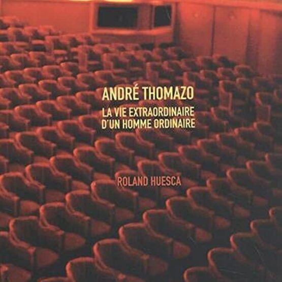 André Thomazo, la vie extraordinaire d’un homme ordinaire